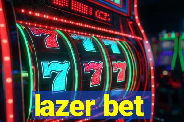 lazer bet